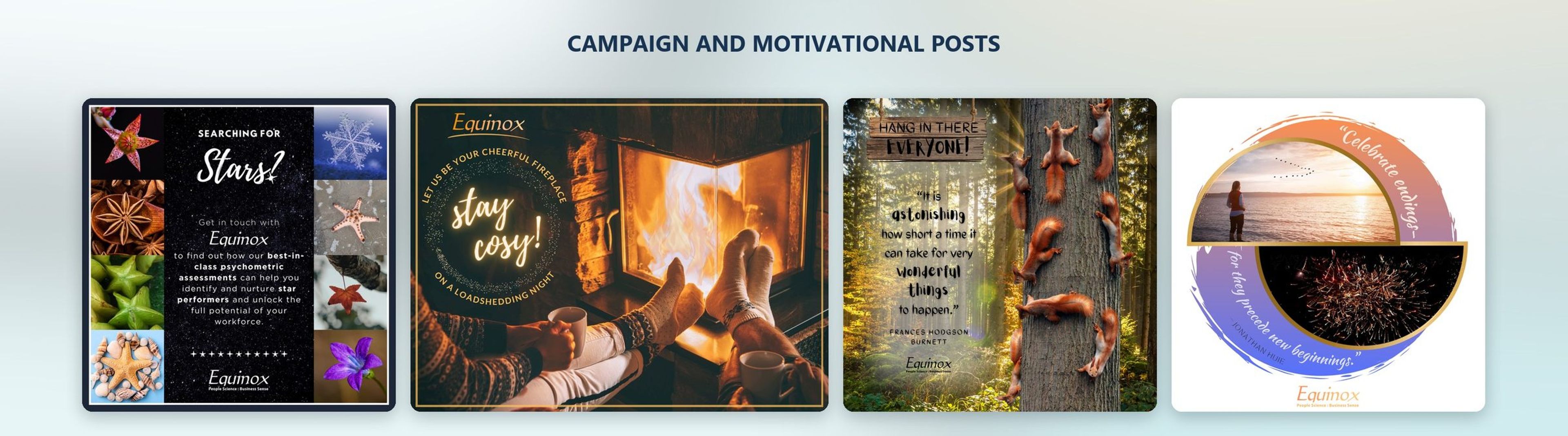Equinox campaign and motivational posts: Searching for Stars, Stay Cosy, Hang in There and Celebrate Endings