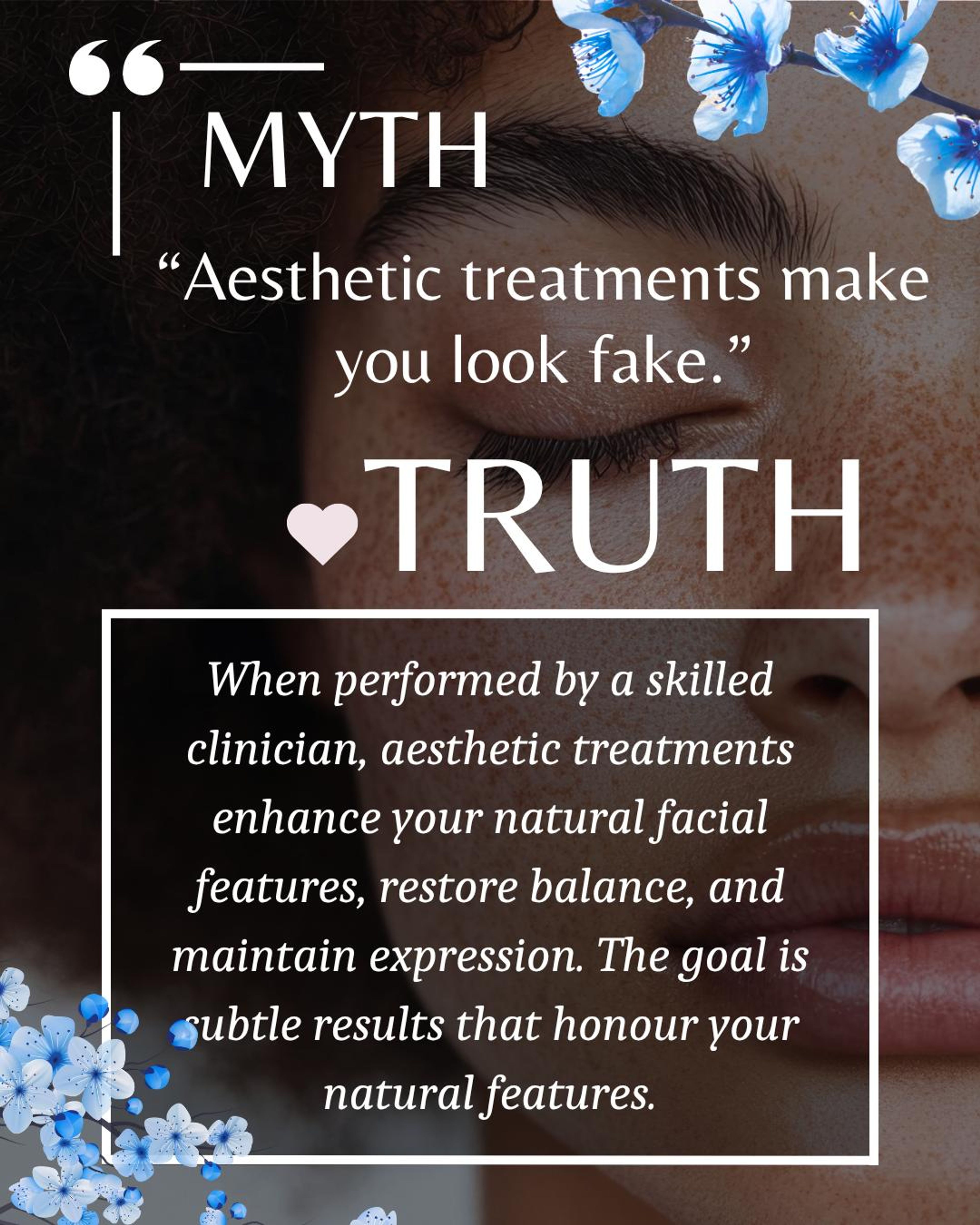 Myth slide on aesthetic treatments making you look fake, answered with the truth