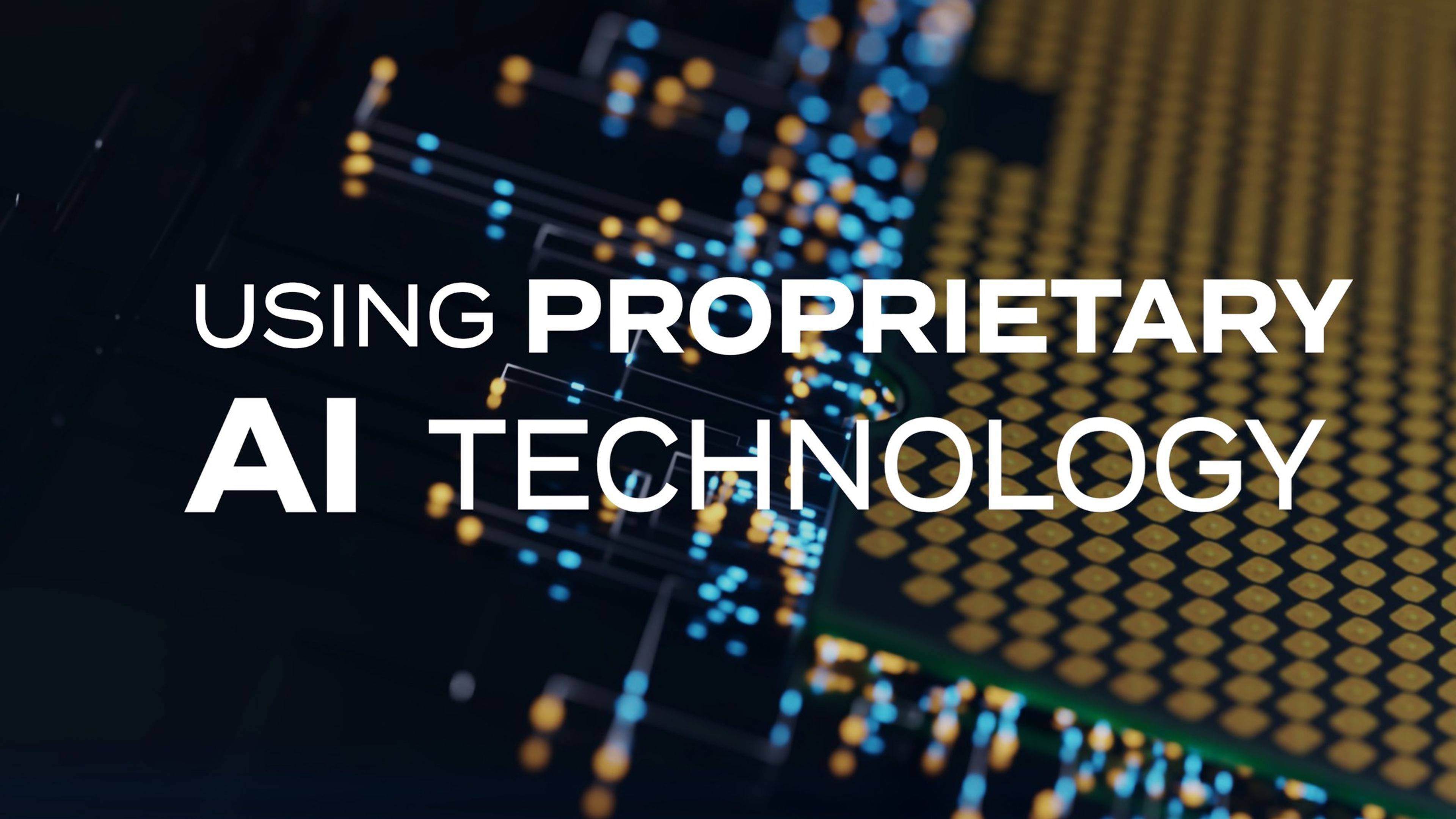 Circuit-board close-up behind the text 'Using proprietary AI technology'