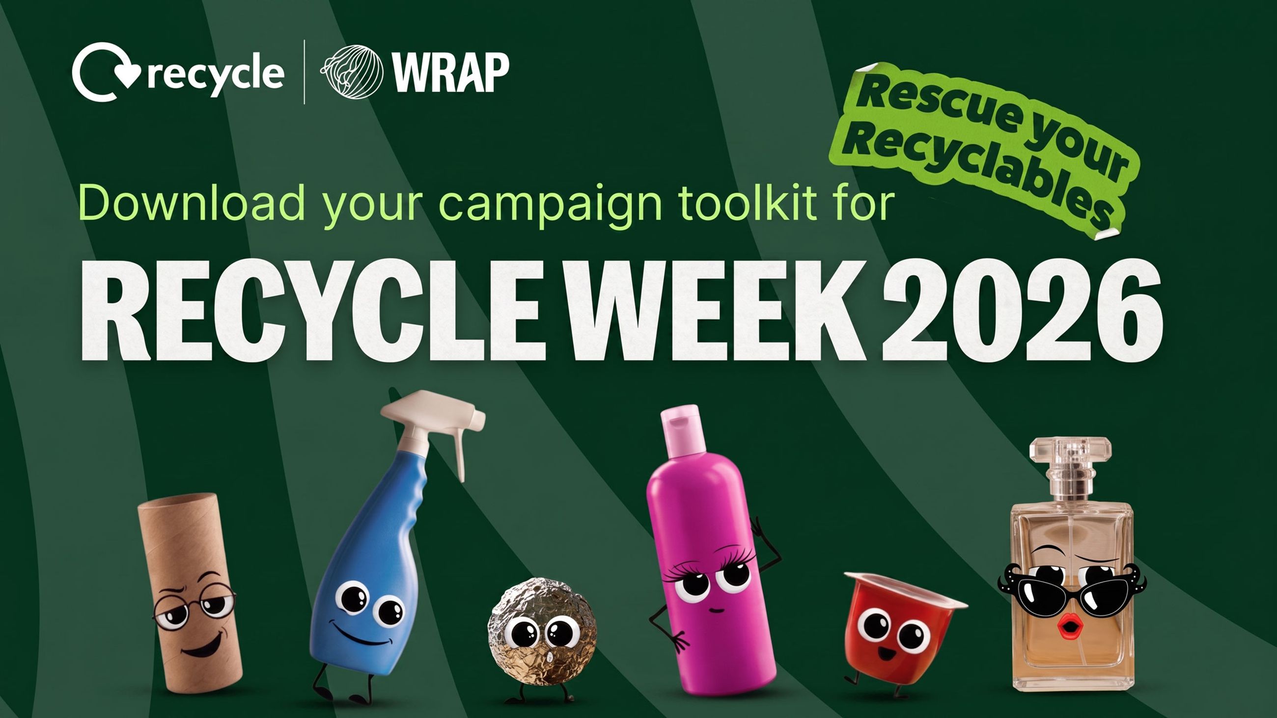 WRAP publishes Recycle Week 2026 toolkit as Rescue Me campaign returns ...