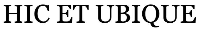 Hic et Ubique — 1