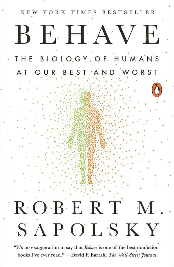 Behave: The Biology of Humans at Our Best and Worst book cover