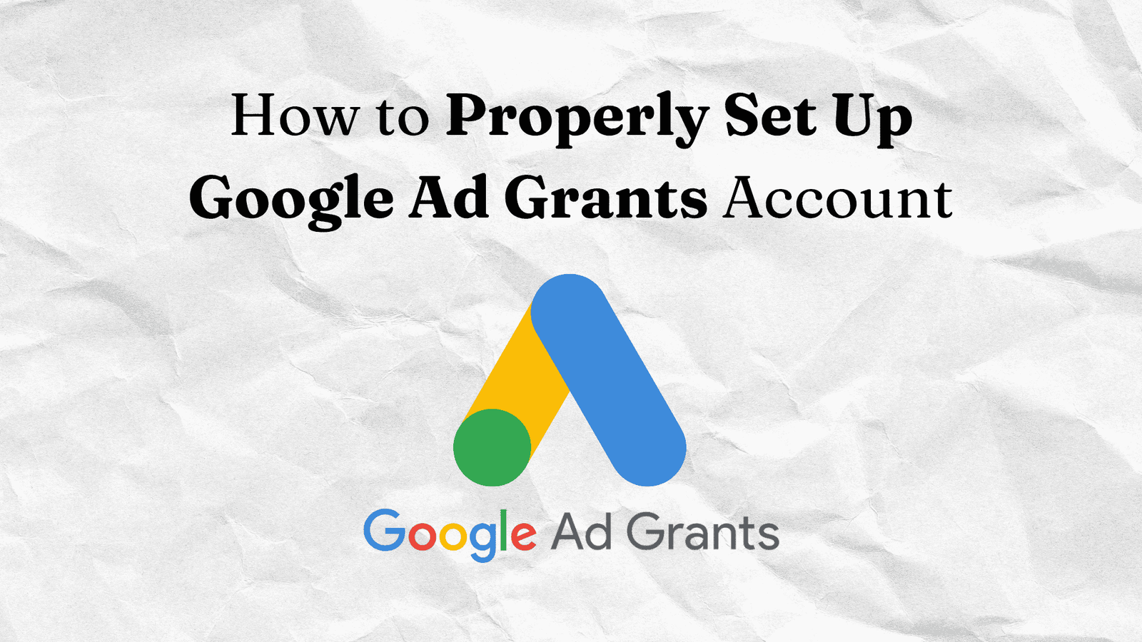 How to properly set up your camp's Google Ad Grants account
