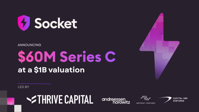 Socket raises $60M Series C at $1B valuation led by Thrive Capital to secure AI-driven software development