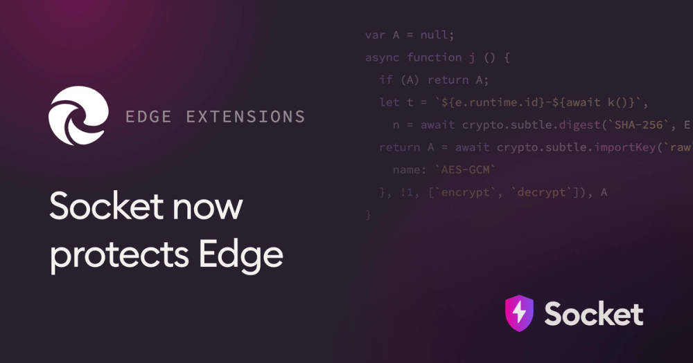 Socket: 18 Malicious Microsoft Edge Extensions Found
