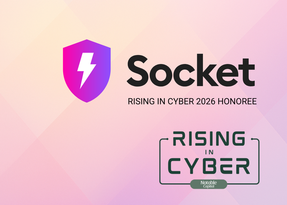 Socket Named to Rising in Cyber 2026 List of Top Cybersecurity Startups