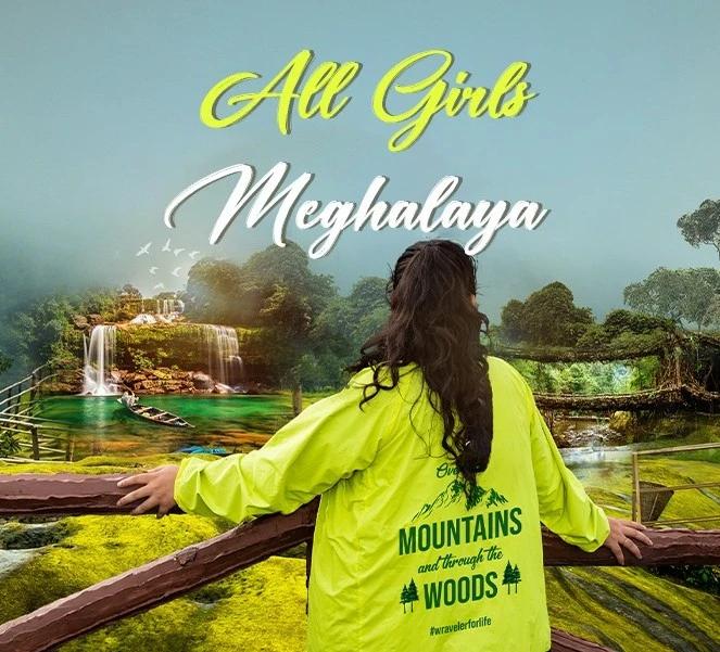 Meghalaya All Girls Backpacking Trip – 5N/6D Group Tour