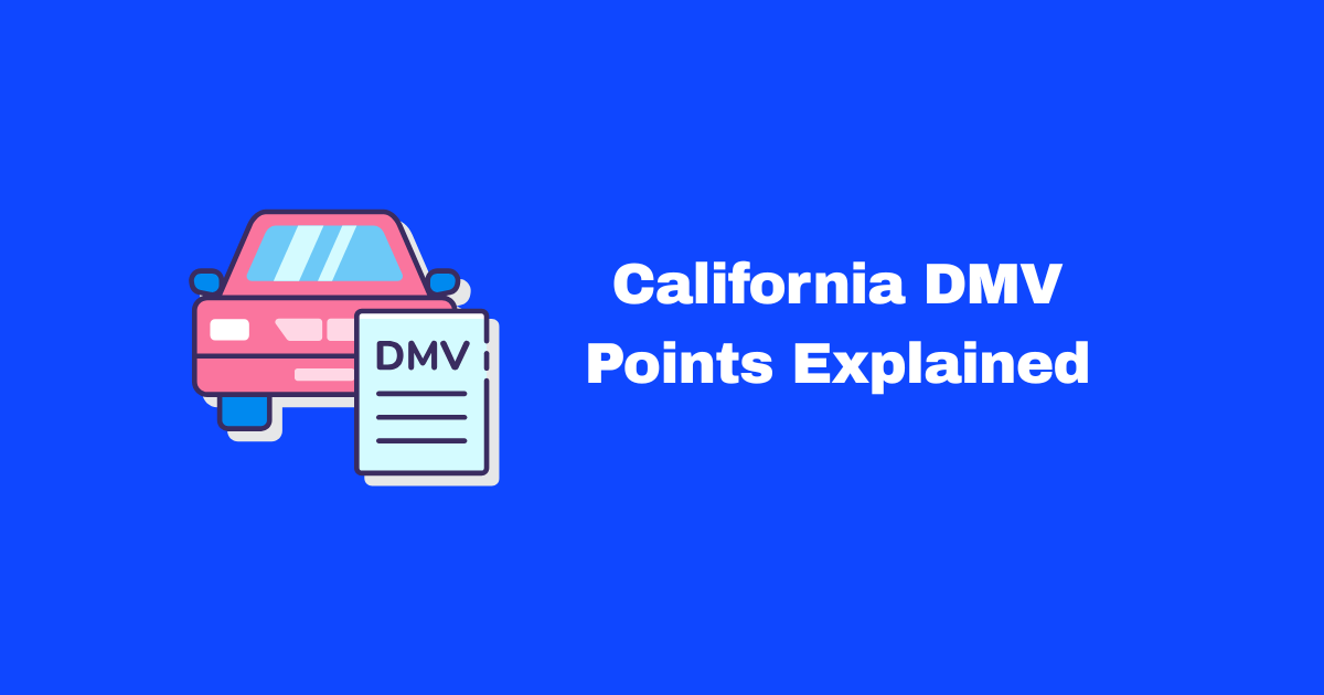California DMV Points Explained (2026): How Tickets Affect Your License ...