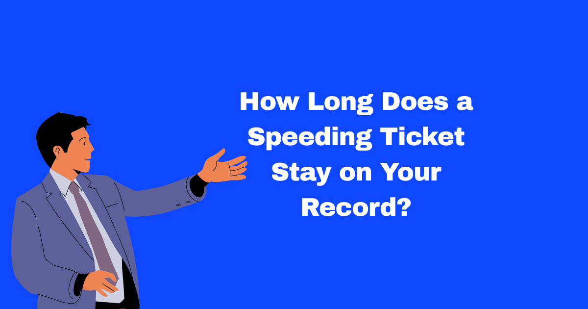 How Long Does a Speeding Ticket Stay on Your Record? CA 2026