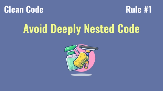 Clean Code - Avoid Deeply Nested Code - cover