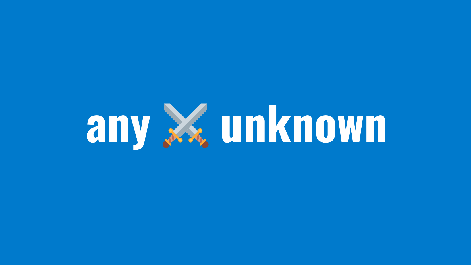 any vs unknown