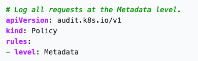 Sample audit policy for logging all request metadata