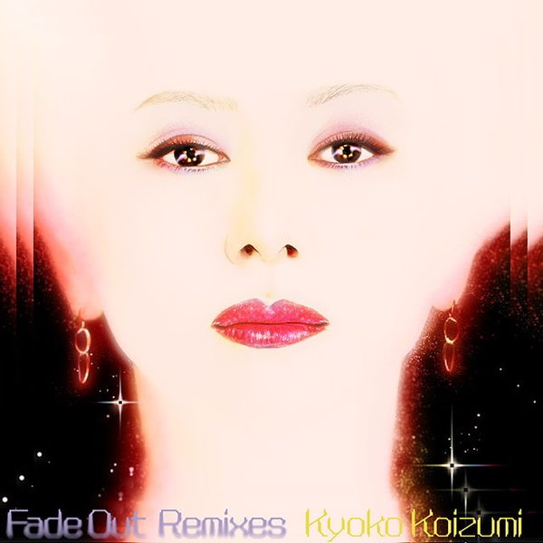 Kyoko Koizumi, Fade Out Remixes