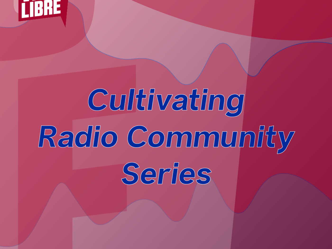 Vers Libre to announce the Cultivating Radio Community Workshops Series