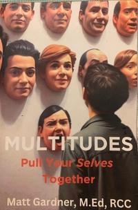 The cover of Multitudes: Pull Your Selves Together by Matt Gardner