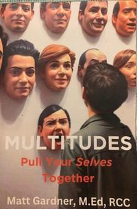 The cover of Multitudes: Pull Your Selves Together by Matt Gardner
