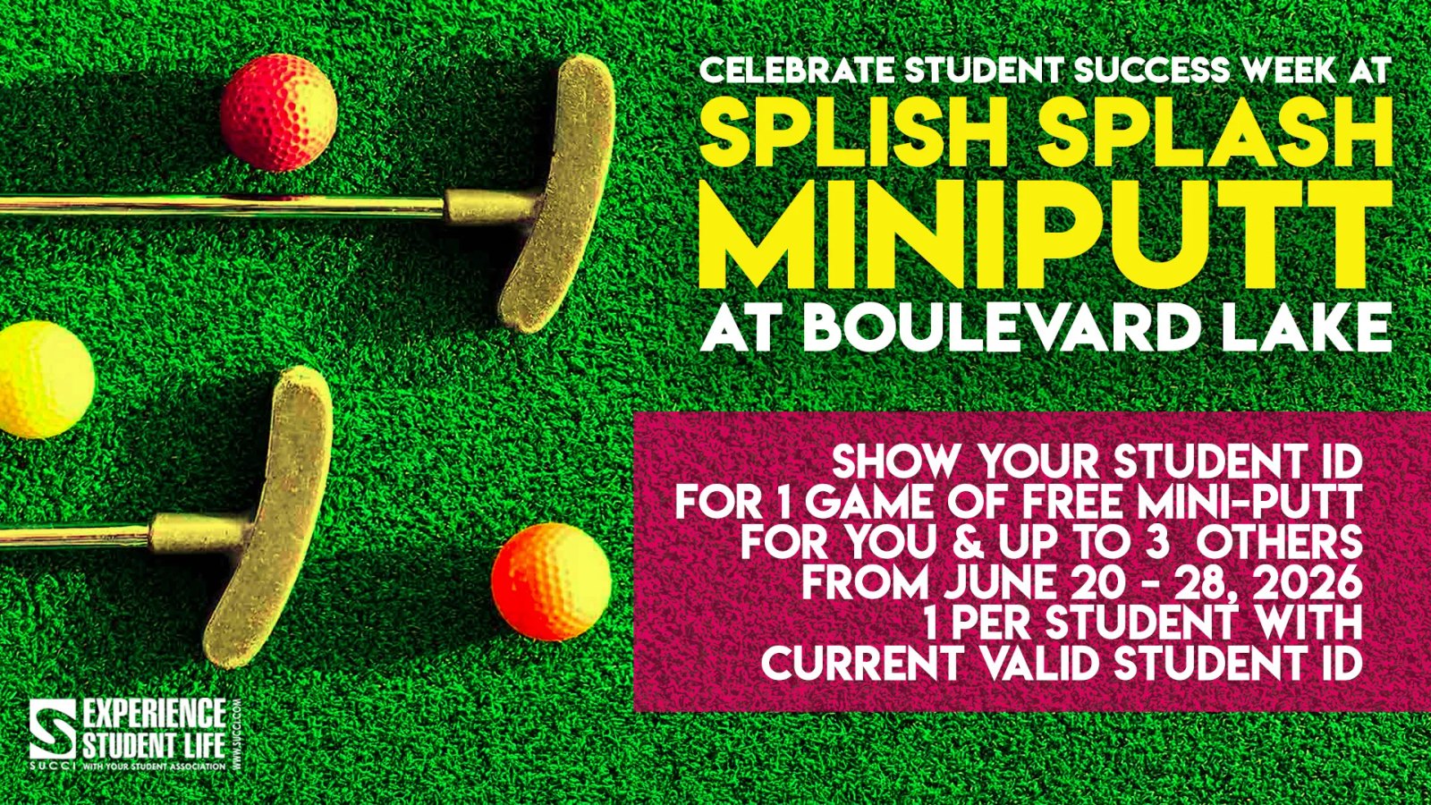 Student Success Week free mini-putt at Boulevard Lake for students and their guests.