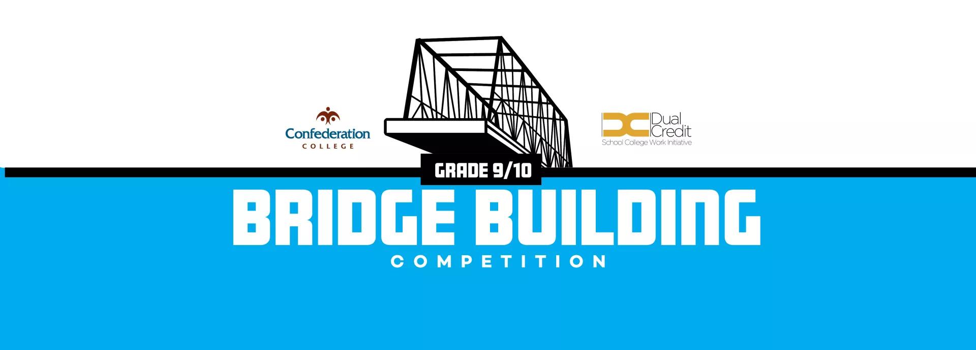 Graphic for the Grade 9/10 Bridge Building Competition with a bridge illustration and logos