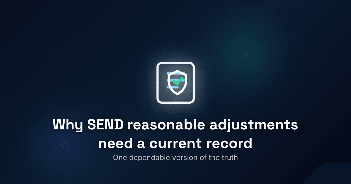 Why SEND reasonable adjustments need a current record