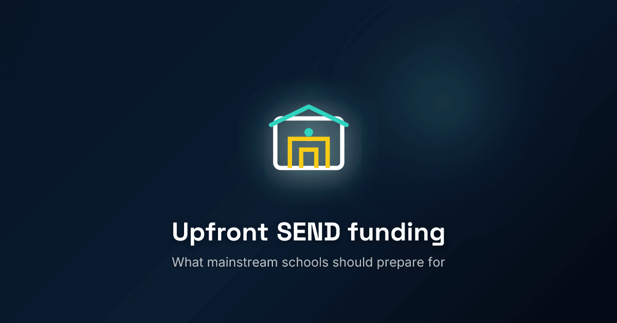 What upfront SEND funding could mean for mainstream schools in 2027 to 2028