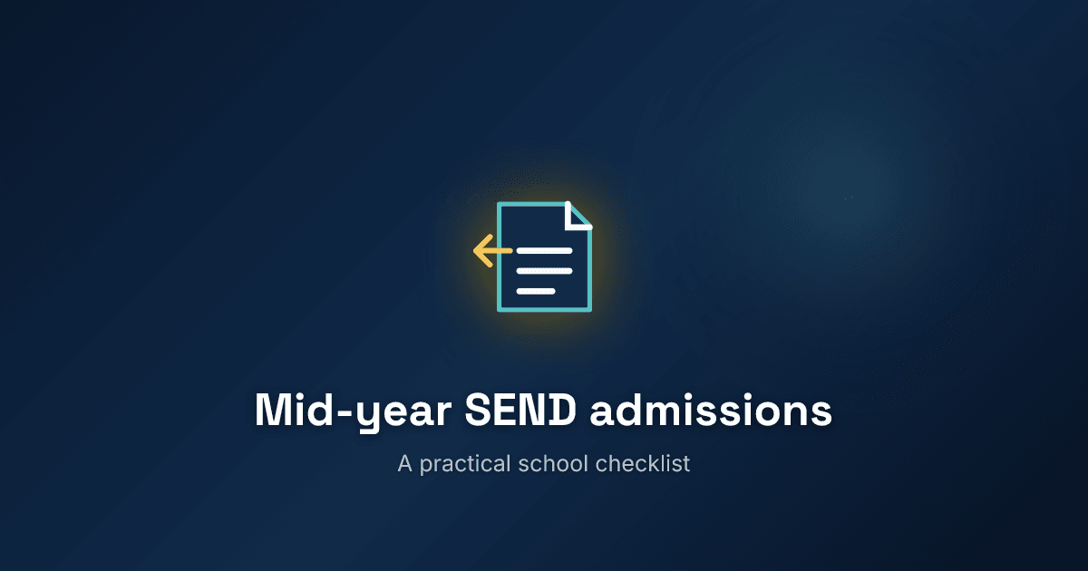 How to handle a mid-year SEND admission without losing the thread