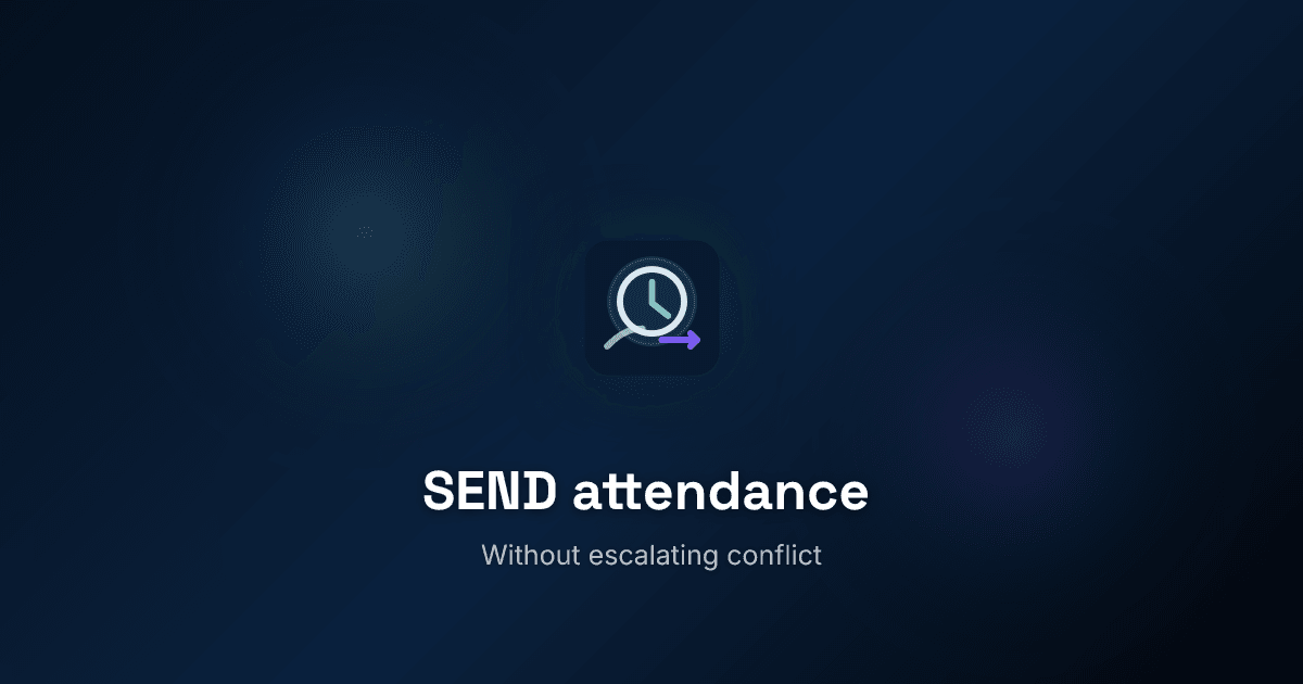 How to support SEND attendance without escalating conflict