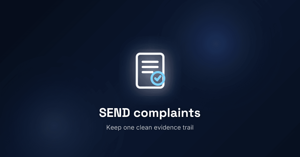 SEND complaints: what schools should keep when a complaint lands