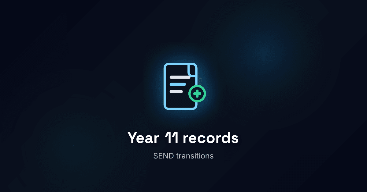 What the new year 11 education records mean for SEND transitions
