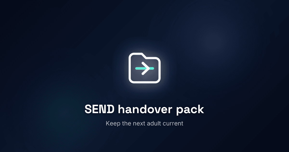 How to create a SEND handover pack for class changes and staff absence