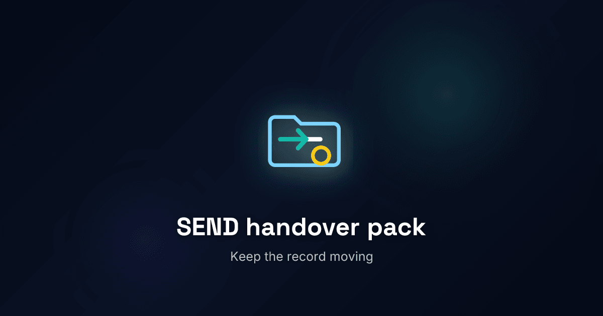 How to create a SEND handover pack for class changes and staff absence