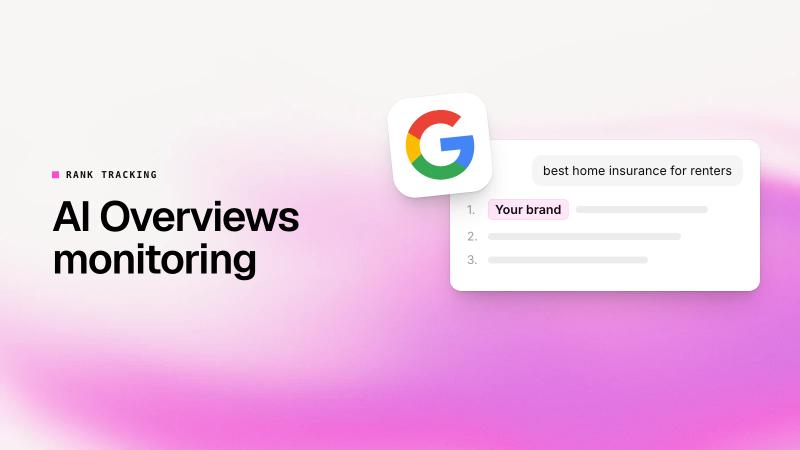 Best Tools for Monitoring Google Ai Overviews