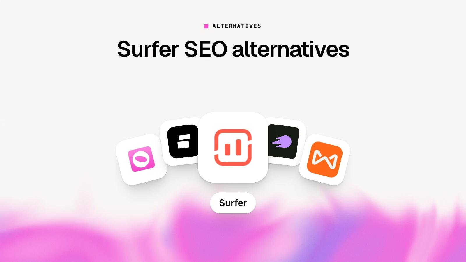 12 Best Surfer SEO Alternatives in 2026 (For AI Search)