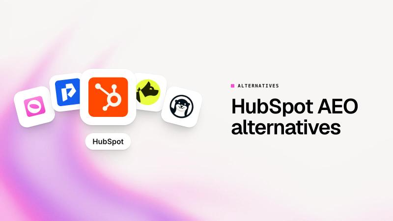 Best HubSpot AEO alternatives for AI search visibility