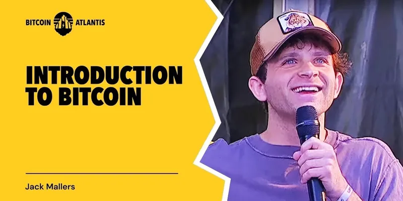 Jack Mallers「ビットコイン入門」@ビットコイン・アトランティス 2024