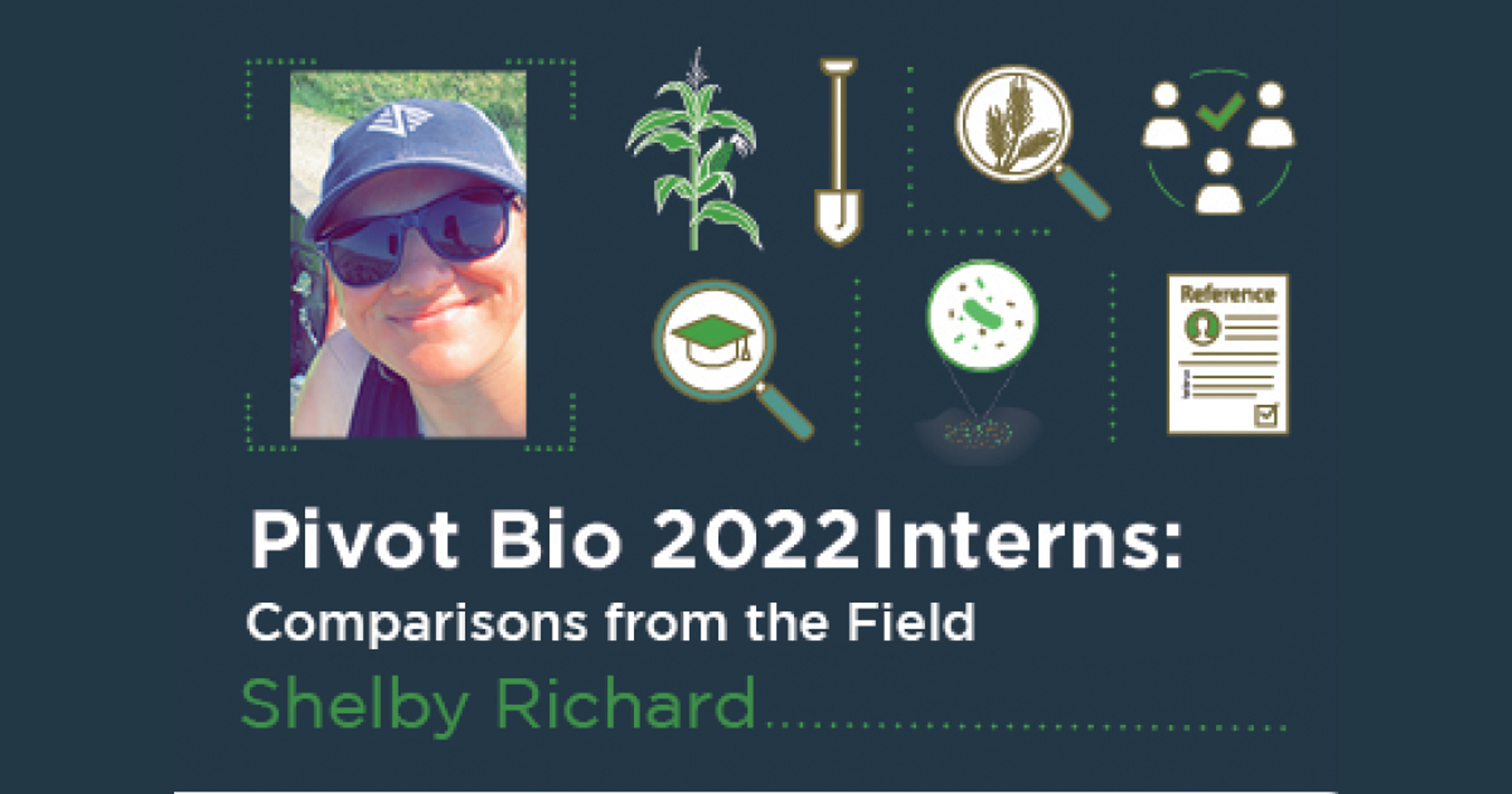 Pivot Bio 2022 Interns: Field Agronomy Intern