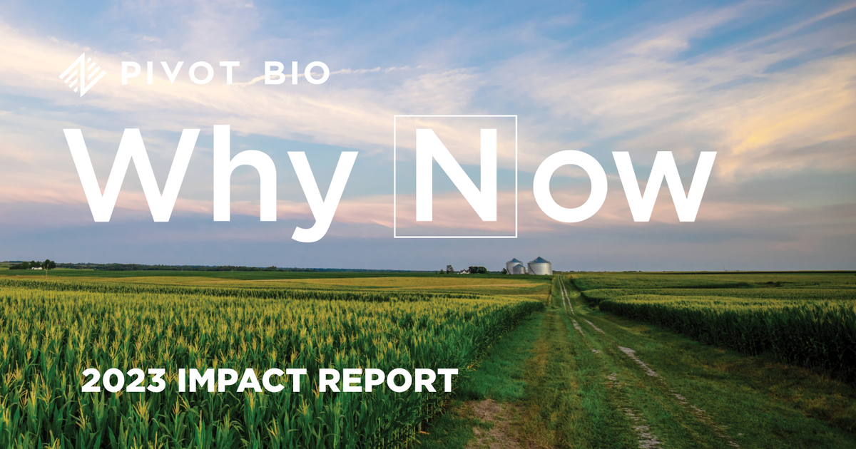 Pivot Bio Releases 2023 Impact Report | Pivot Bio
