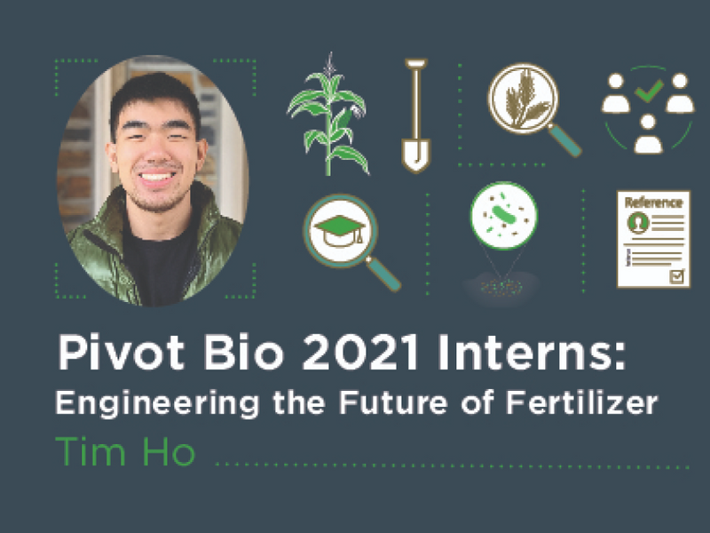 Pivot Bio 2021 Interns: Engineering The Future Of Fertilizer | Pivot Bio