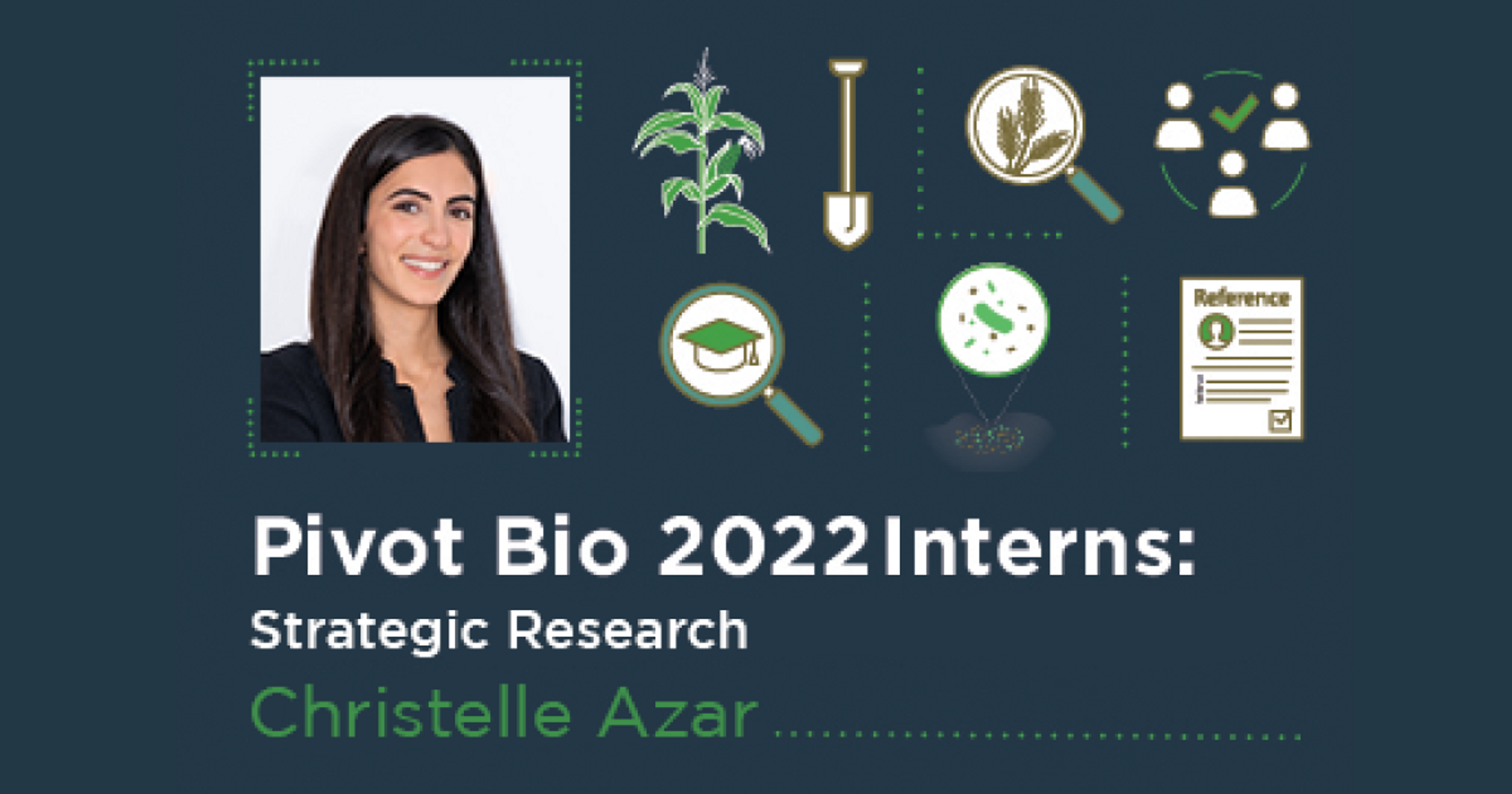 Pivot Bio 2022 Interns: Strategic Research