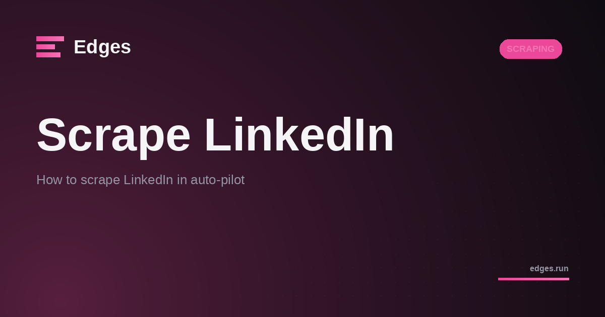 How to scrape LinkedIn in auto-pilot