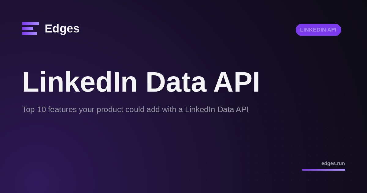 Top 10 features your product could add with a LinkedIn Data API