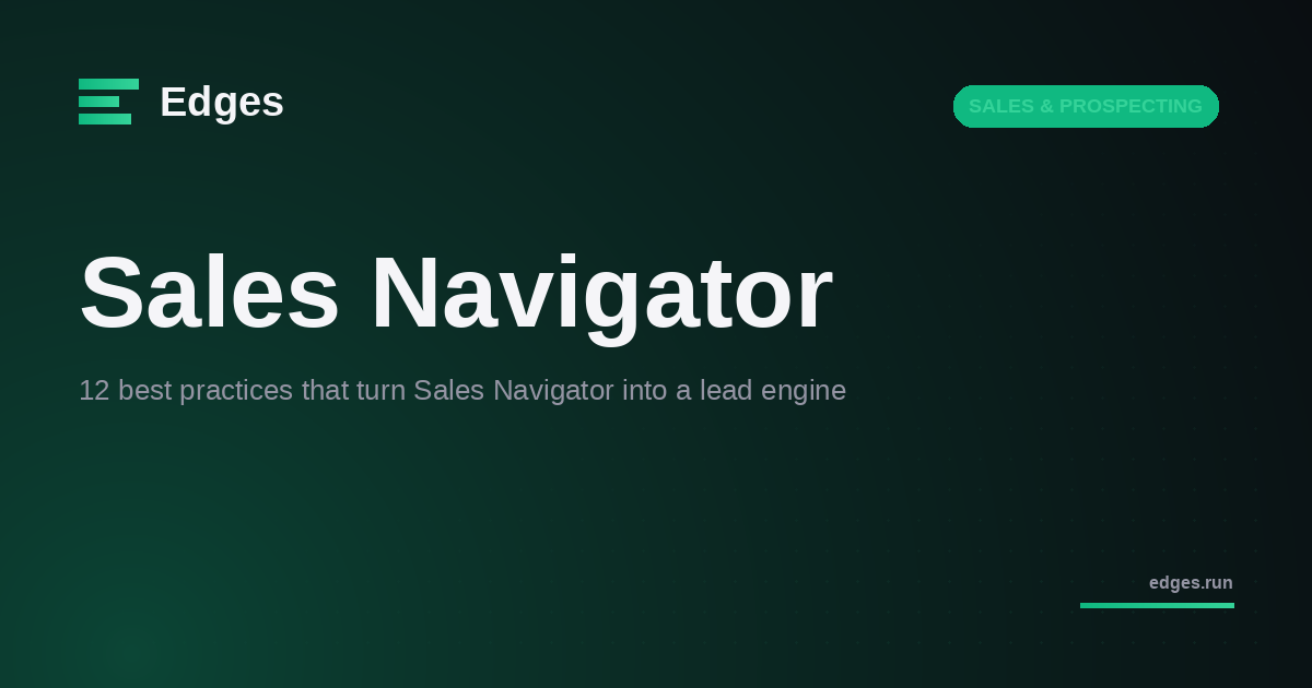 12 best practices that turn Sales Navigator into a lead engine