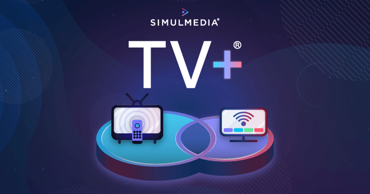 Cross-Channel TV Advertising Platform TV+® Launches | Simulmedia