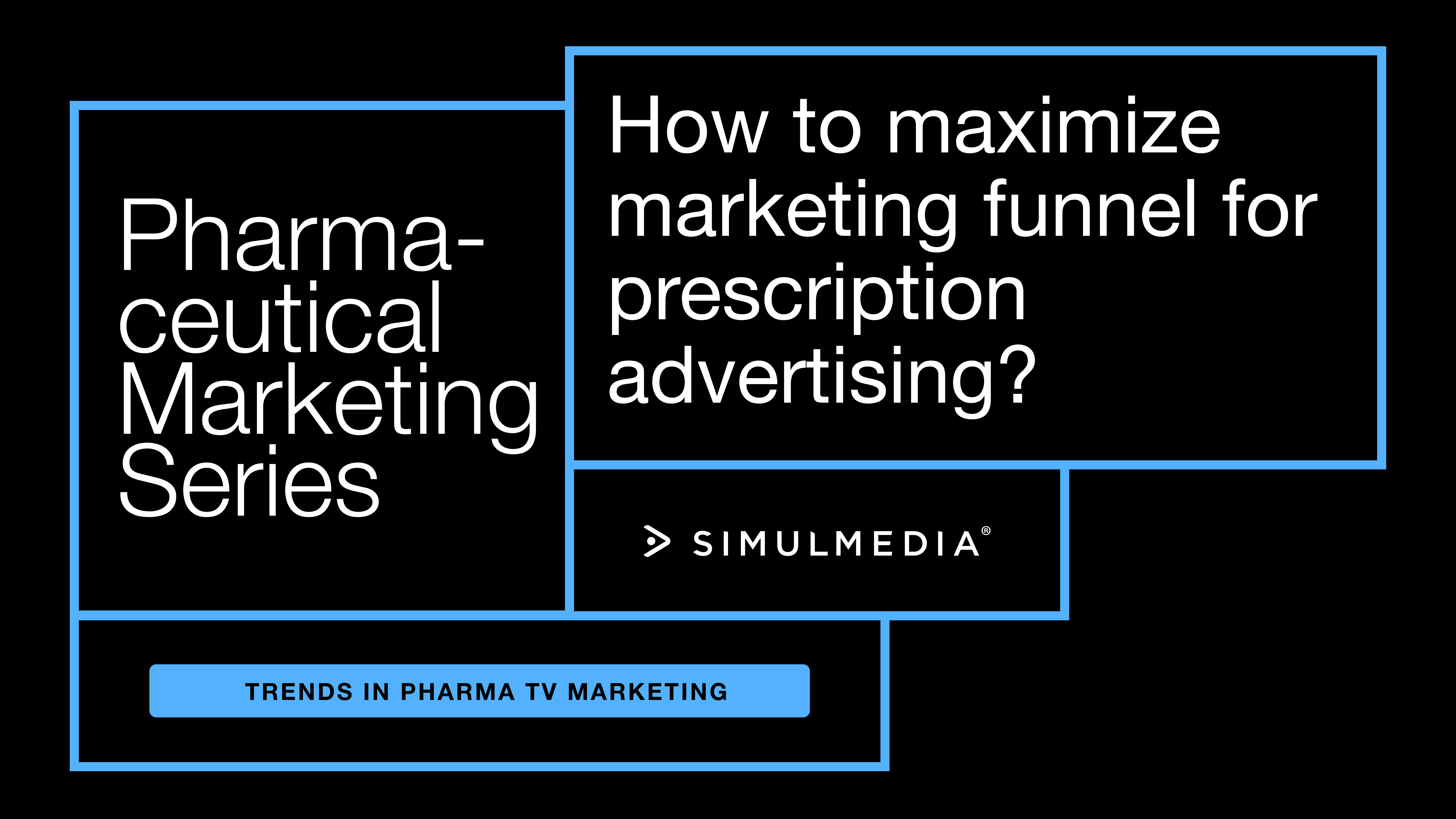 How to maximize marketing funnel for prescription advertising? | Simulmedia