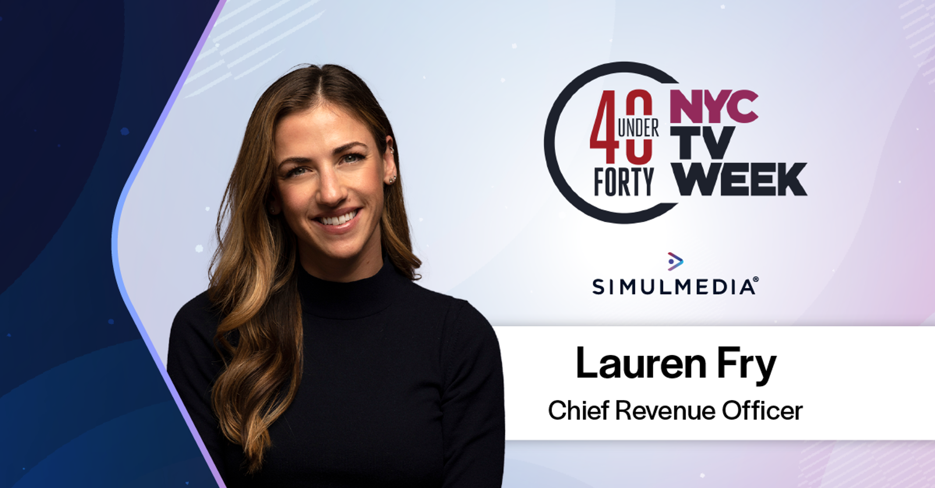 Simulmedia Chief Revenue Officer Lauren Fry NYC TV Week 40 Under 40