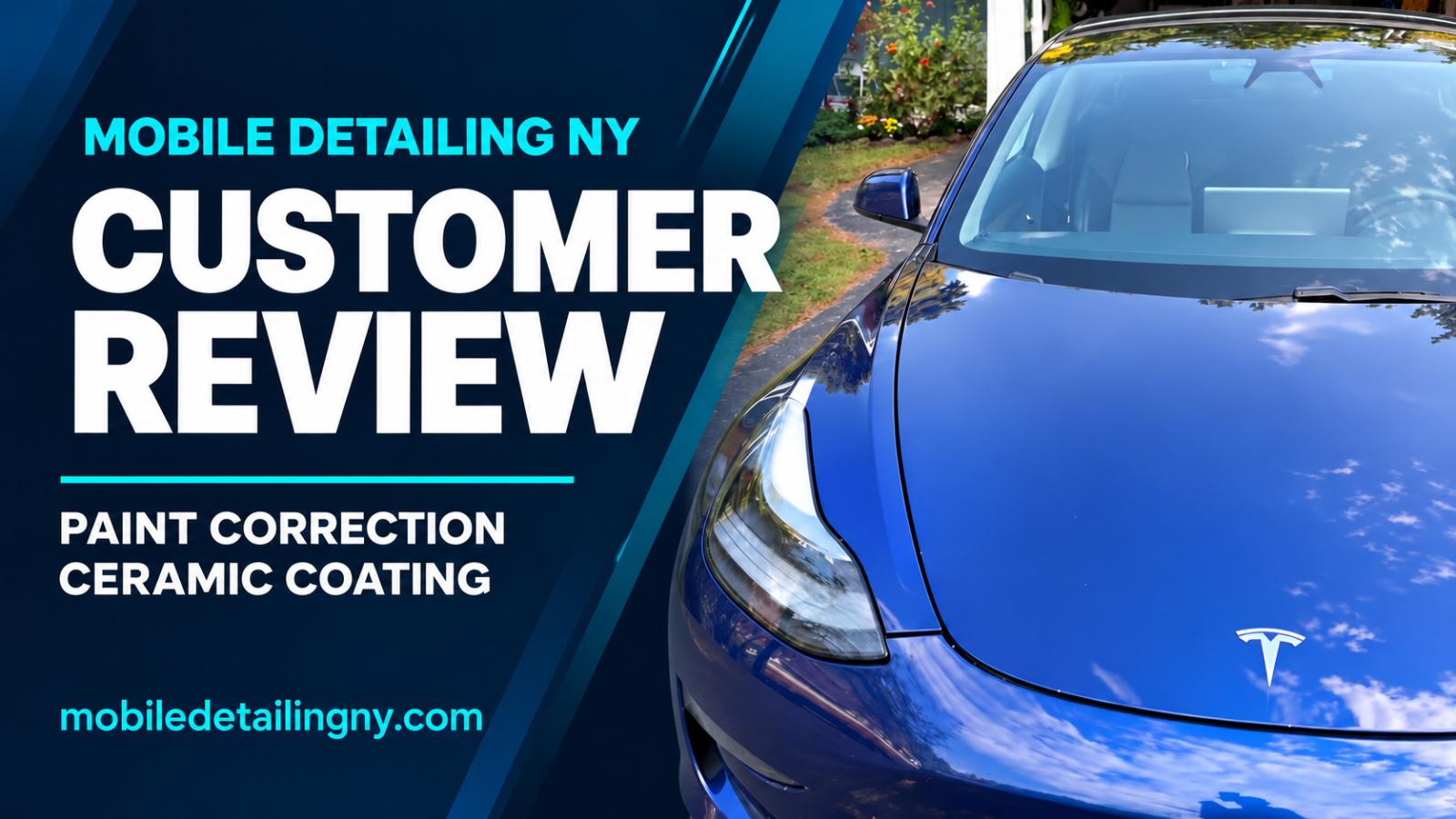 Blue Tesla Model 3 with Mobile Detailing NY customer review, paint correction and ceramic coating cover text