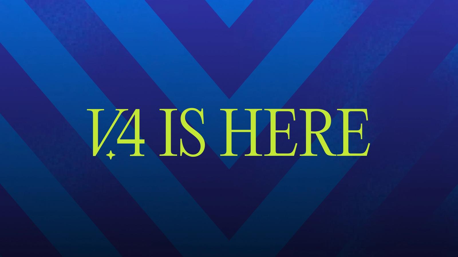 v4 is here