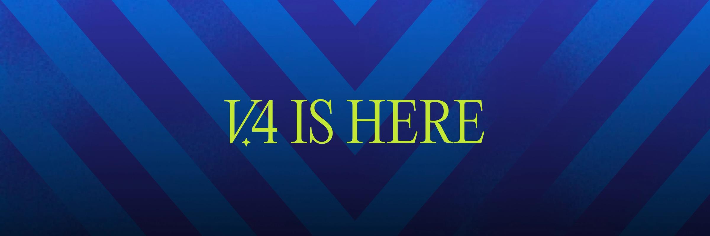 v4 is here