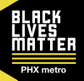 Black Lives Matter PHX metro logo