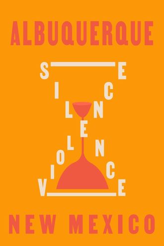 Albuquerque poster that reads Silence equals Violence