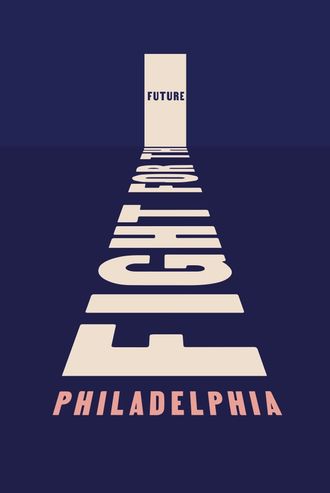 Philadelphia poster that reads Fight for Philadelphia